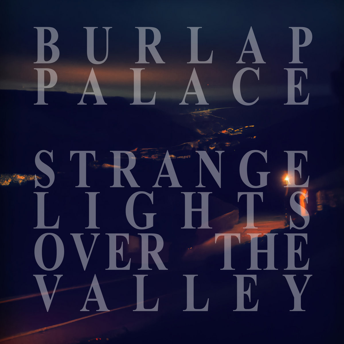Burlap Palace - Strange Lights Over the Valley album cove